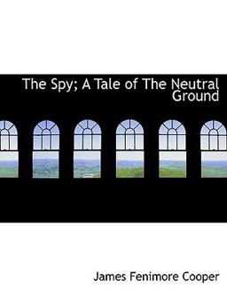 The Spy; a Tale of the Neutral Ground