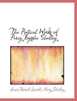 The Poetical Works of Percy Bysshe Shelley