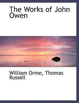 The Works of John Owen The Works of John Owen
