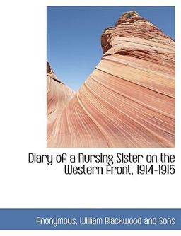 Diary of a Nursing Sister on the Western Front, 1914-1915