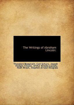 The Writings of Abraham Lincoln