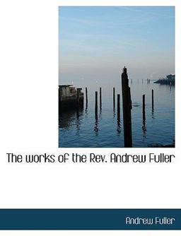 The Works of the Rev Andrew Fuller