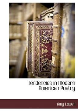 Tendencies in Modern American Poetry Tendencies in Modern American Poetry