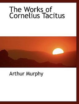 The Works of Cornelius Tacitus