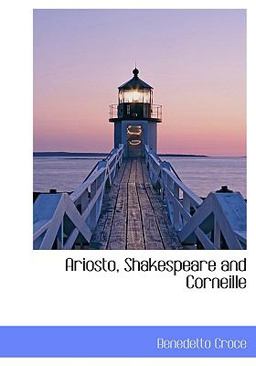 Ariosto, Shakespeare and Corneille