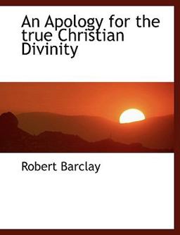 An Apology for the True Christian Divinity