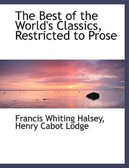 The Best of the World's Classics, Restricted to Prose
