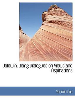Baldwin, Being Dialogues on Views and Aspirations