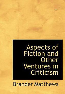 Aspects of Fiction and Other Ventures in Criticism