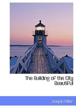 The Building of the City Beautiful