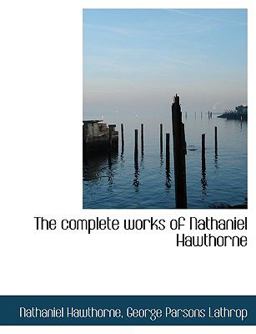 The Complete Works of Nathaniel Hawthorne