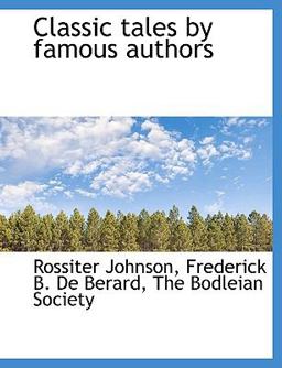Classic Tales by Famous Authors Classic Tales by Famous Authors