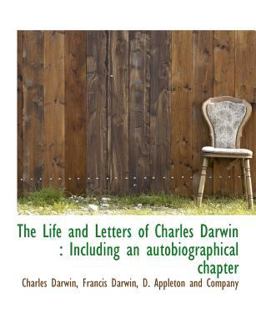 The Life and Letters of Charles Darwin