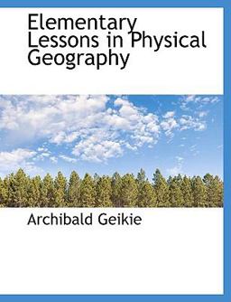 Elementary Lessons in Physical Geography