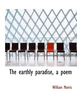 The Earthly Paradise, a Poem