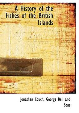 A History of the Fishes of the British Islands A History of the Fishes of the British Islands