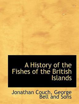 A History of the Fishes of the British Islands A History of the Fishes of the British Islands