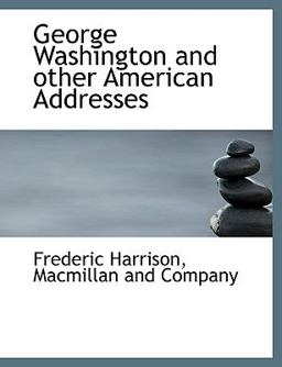 George Washington and Other American Addresses