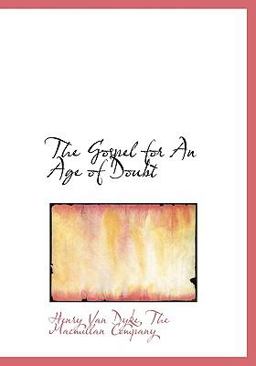 The Gospel for an Age of Doubt