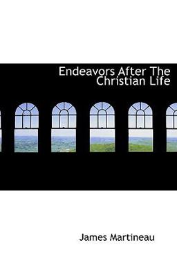 Endeavors after the Christian Life