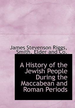 A History of the Jewish People During the MacCabean and Roman Periods