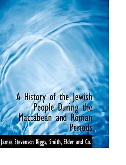 A History of the Jewish People During the MacCabean and Roman Periods