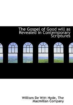 The Gospel of Good Will As Revealed in Contemporary Scriptures