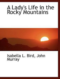 A Lady's Life in the Rocky Mountains
