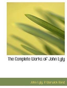 The Complete Works of John Lyly