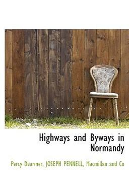 Highways and Byways in Normandy