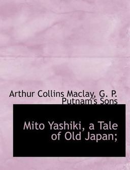 Mito Yashiki, a Tale of Old Japan;