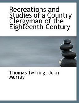 Recreations and Studies of a Country Clergyman of the Eighteenth Century