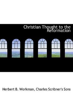 Christian Thought to the Reformation