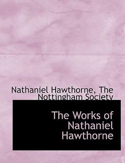 The Works of Nathaniel Hawthorne