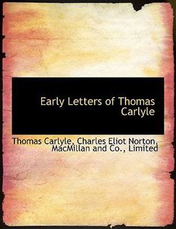Early Letters of Thomas Carlyle