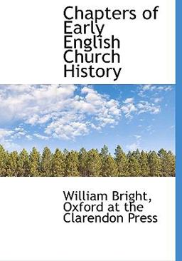 Chapters of Early English Church History Chapters of Early English Church History