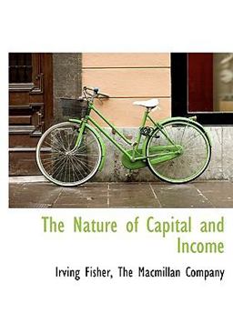 The Nature of Capital and Income