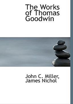 The Works of Thomas Goodwin