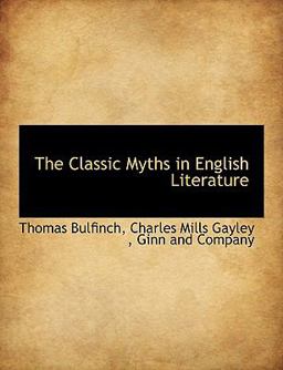 The Classic Myths in English Literature
