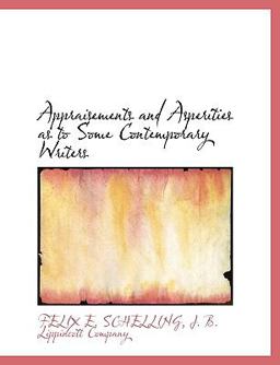 Appraisements and Asperities As to Some Contemporary Writers