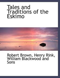 Tales and Traditions of the Eskimo