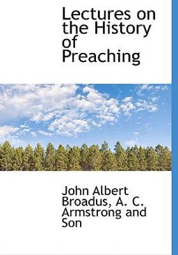 Lectures on the History of Preaching