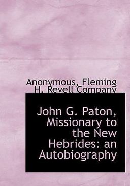 John G Paton, Missionary to the New Hebrides