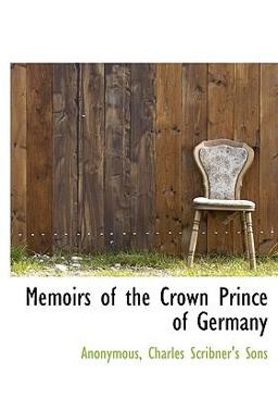 Memoirs of the Crown Prince of Germany