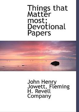 Things That Matter Most; Devotional Papers