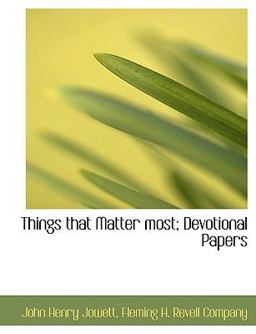 Things That Matter Most; Devotional Papers