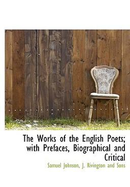 The Works of the English Poets; with Prefaces, Biographical and Critical