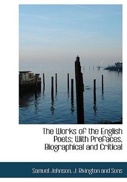 The Works of the English Poets; with Prefaces, Biographical and Critical