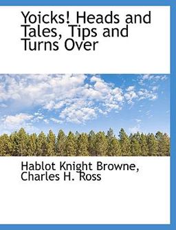 Yoicks! Heads and Tales, Tips and Turns Over