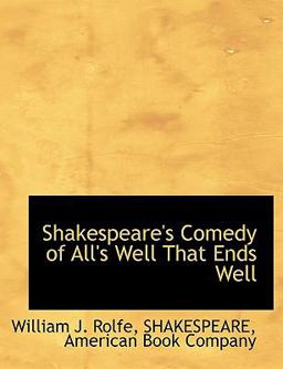 Shakespeare's Comedy of All's Well That Ends Well